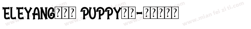 ELEYANG饿了羊 Puppy字体字体转换